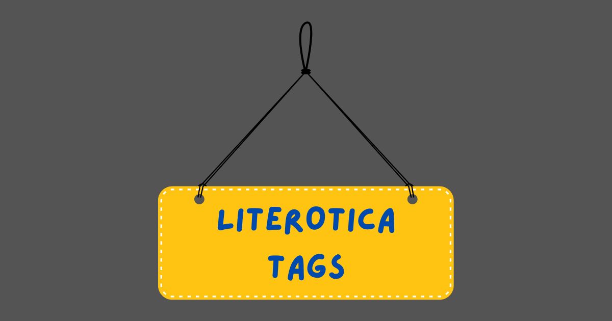 The Ultimate Guide to Literotica Tags